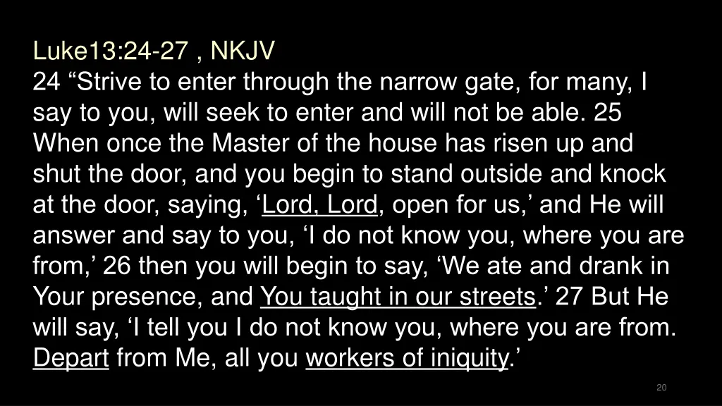 luke13 24 27 nkjv 24 strive to enter through