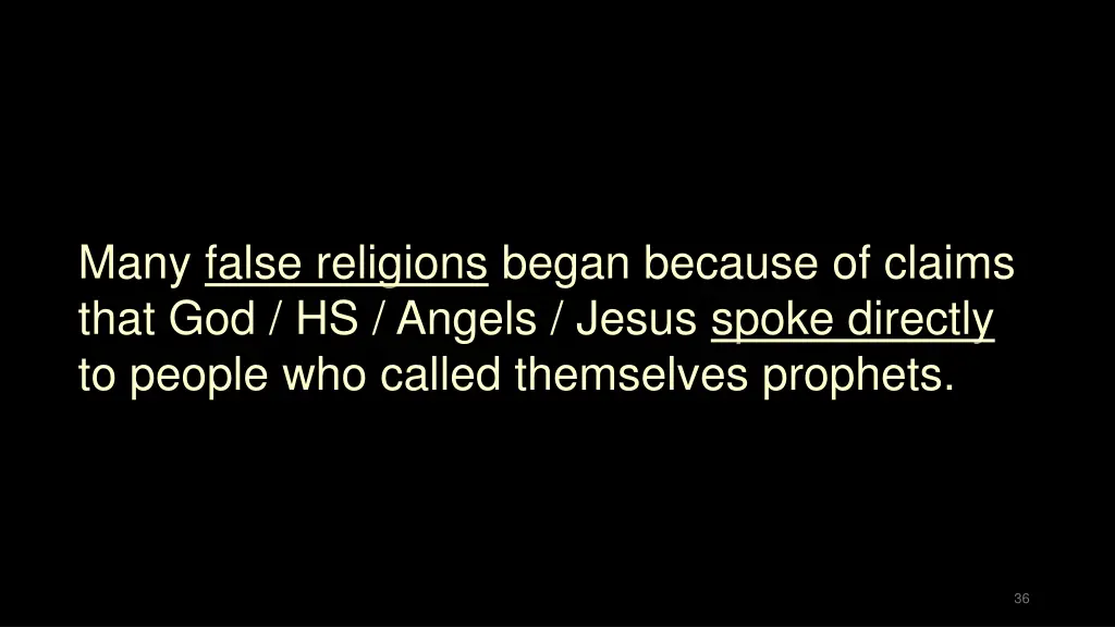 many false religions began because of claims that