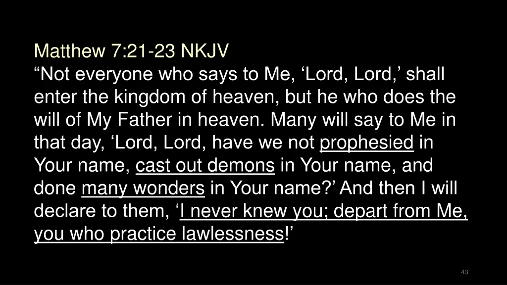 matthew 7 21 23 nkjv not everyone who says 1