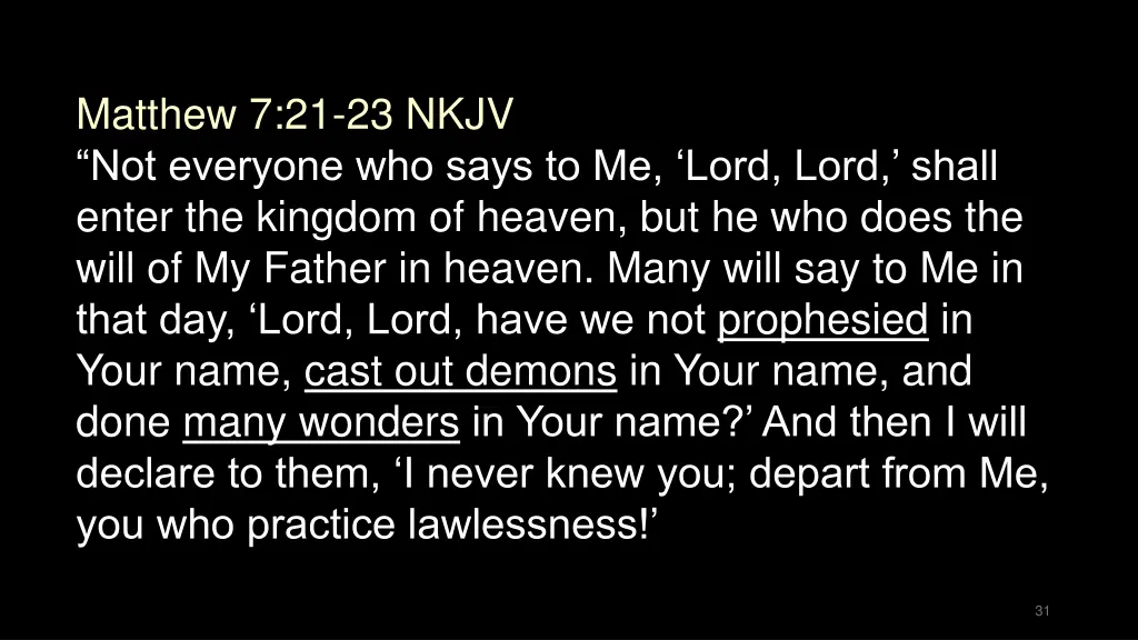 matthew 7 21 23 nkjv not everyone who says