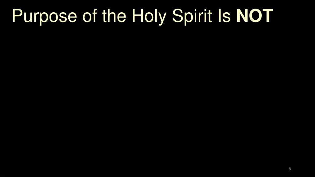 purpose of the holy spirit is not