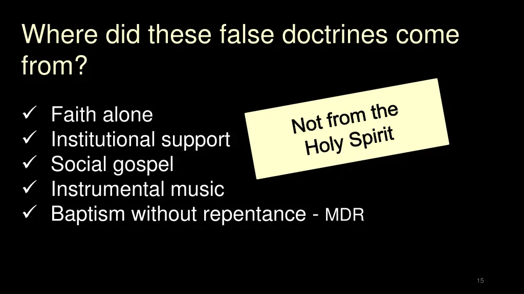 where did these false doctrines come from