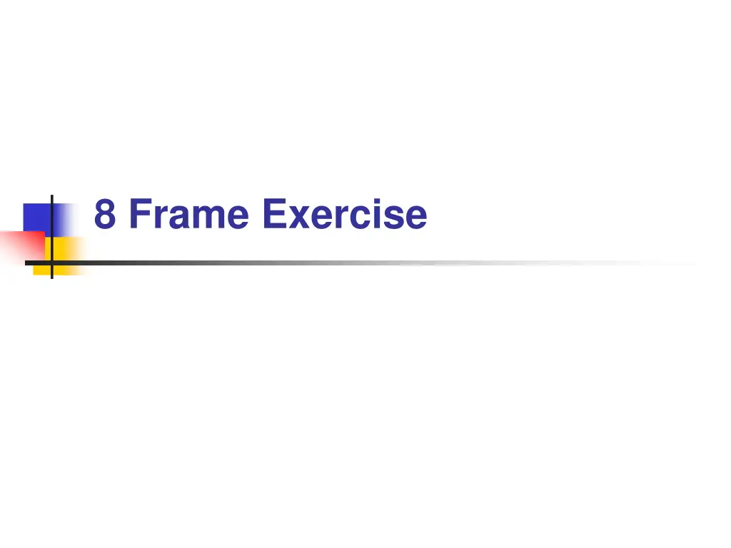 8 frame exercise