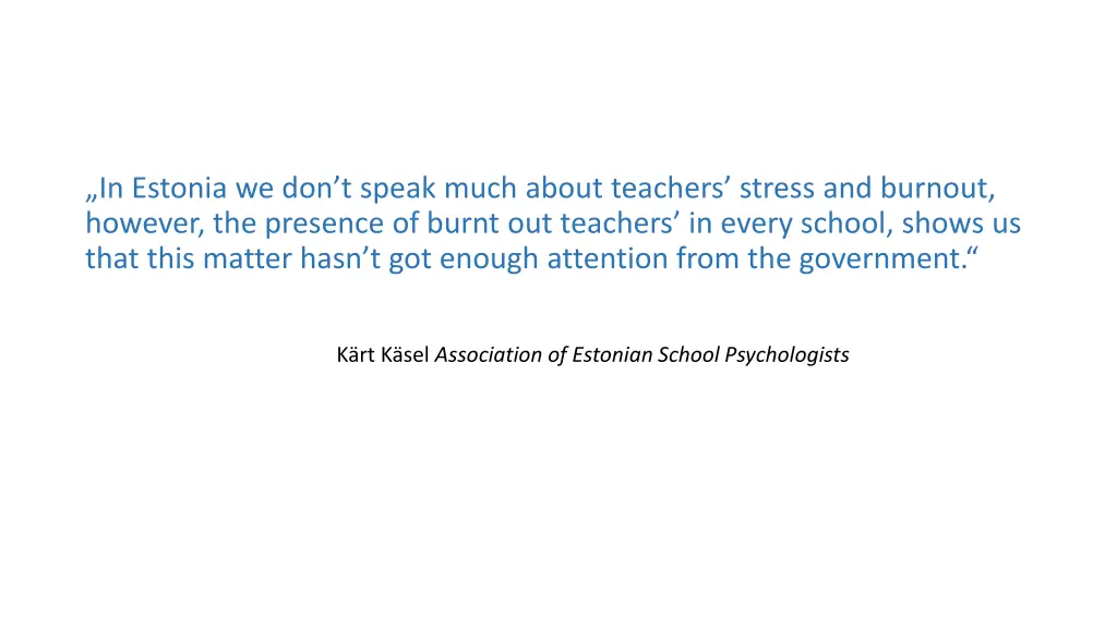 in estonia we don t speak much about teachers