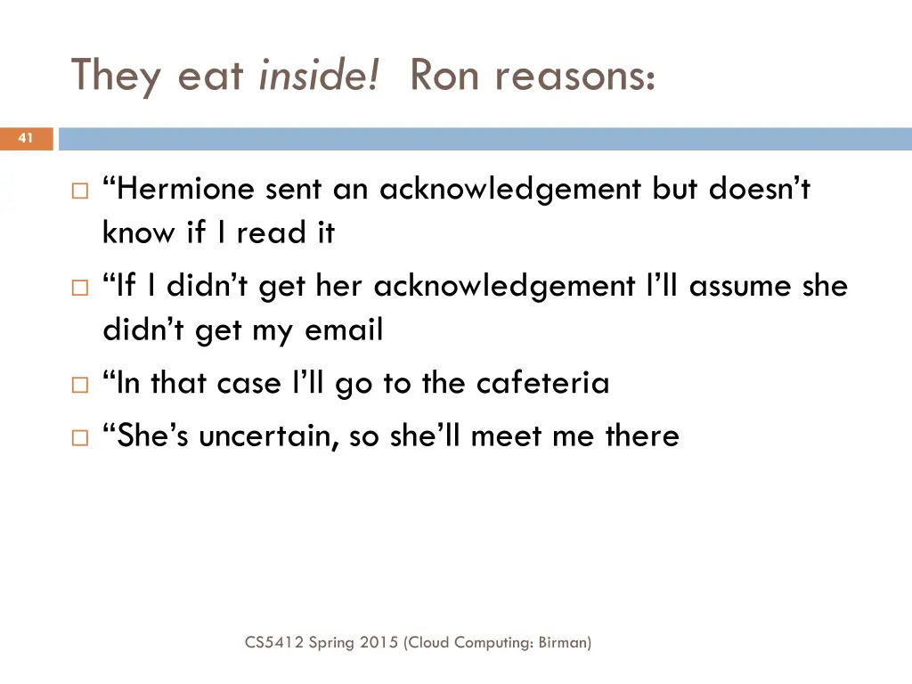 they eat inside ron reasons
