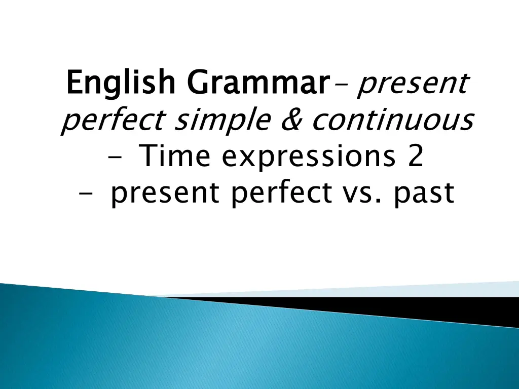 english perfect simple continuous time