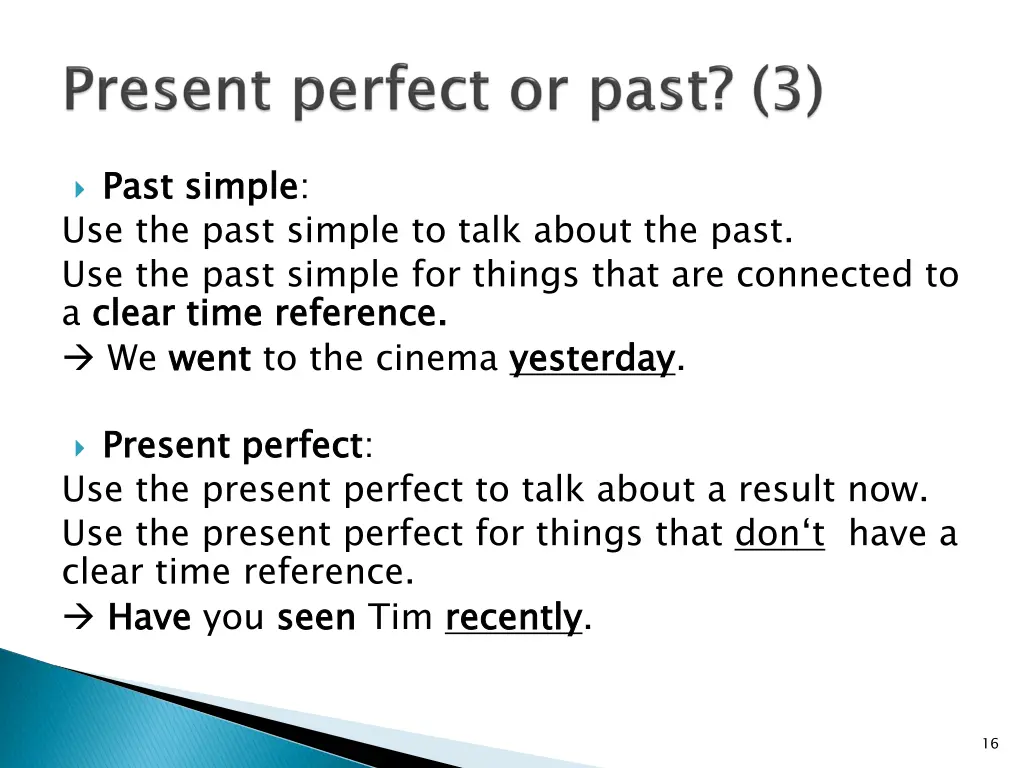 past use the past simple to talk about the past 1
