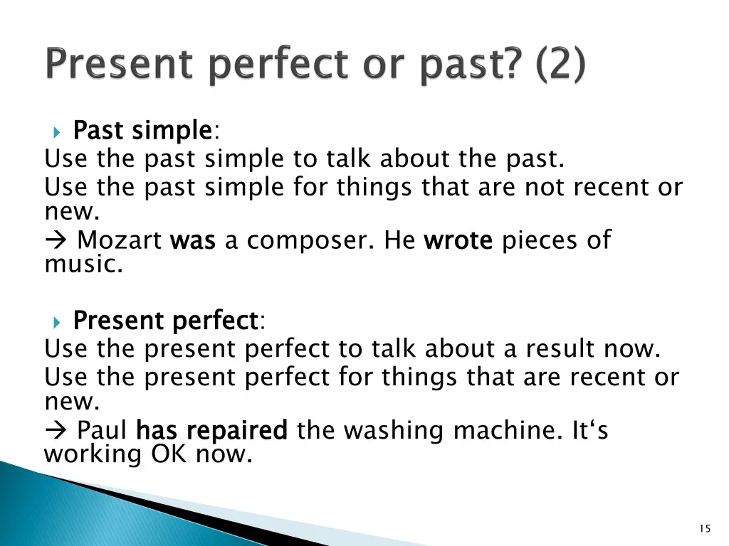 past use the past simple to talk about the past