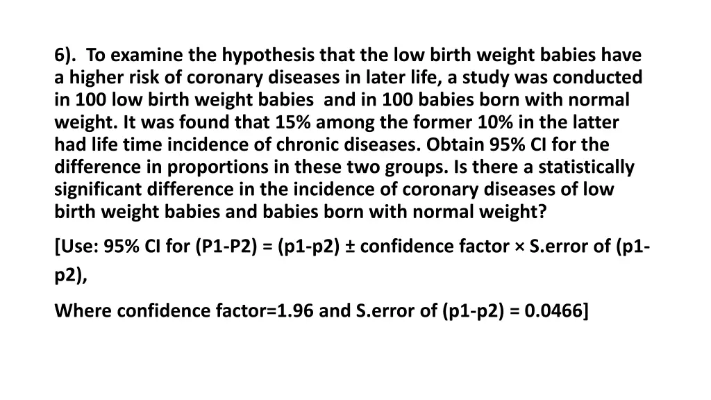 6 to examine the hypothesis that the low birth