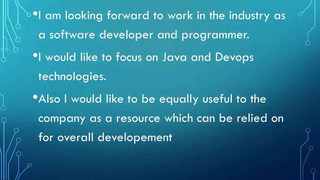 i am looking forward to work in the industry