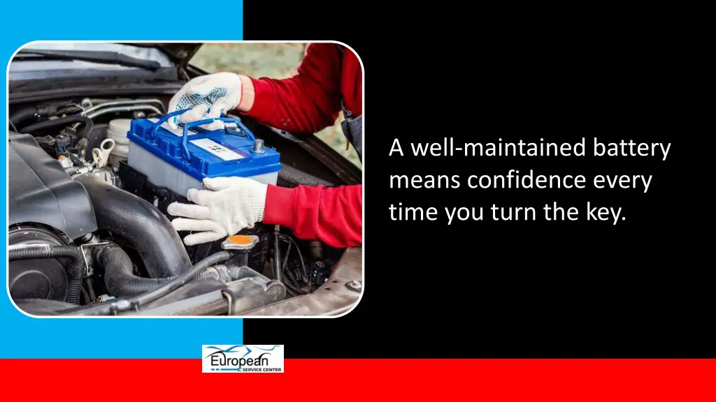 a well maintained battery means confidence every