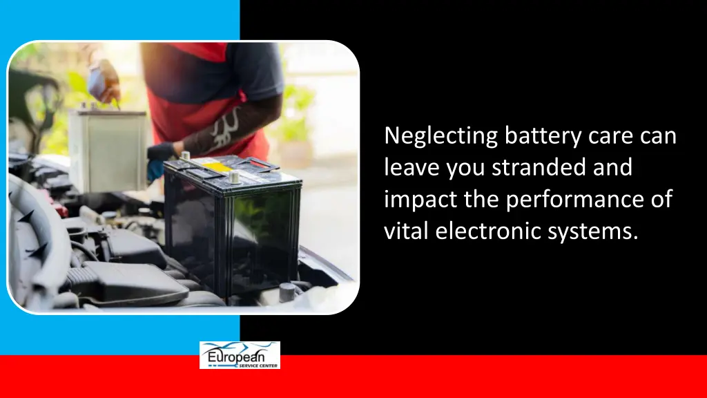 neglecting battery care can leave you stranded