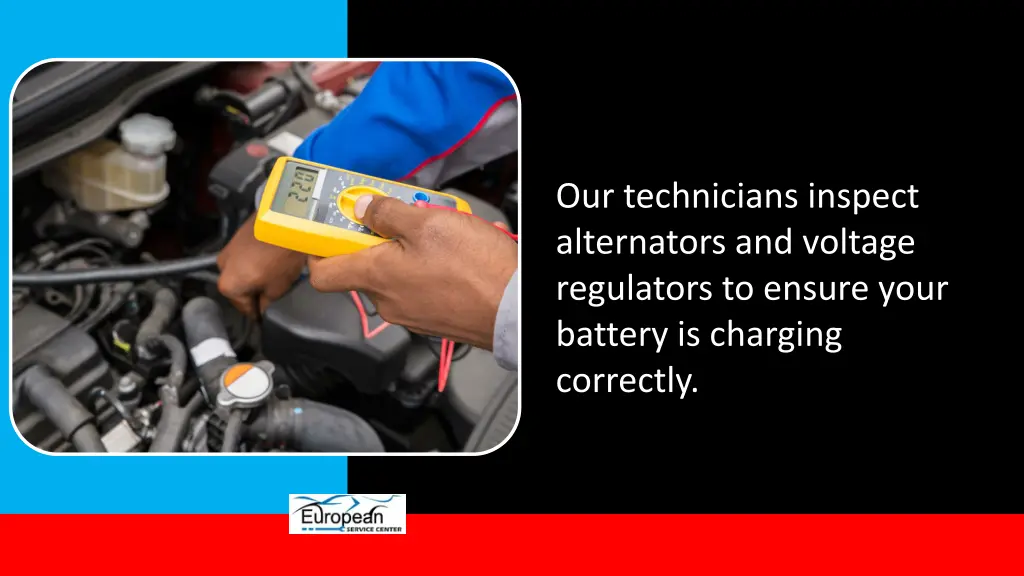 our technicians inspect alternators and voltage