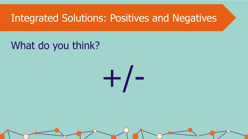 integrated solutions positives and negatives 2