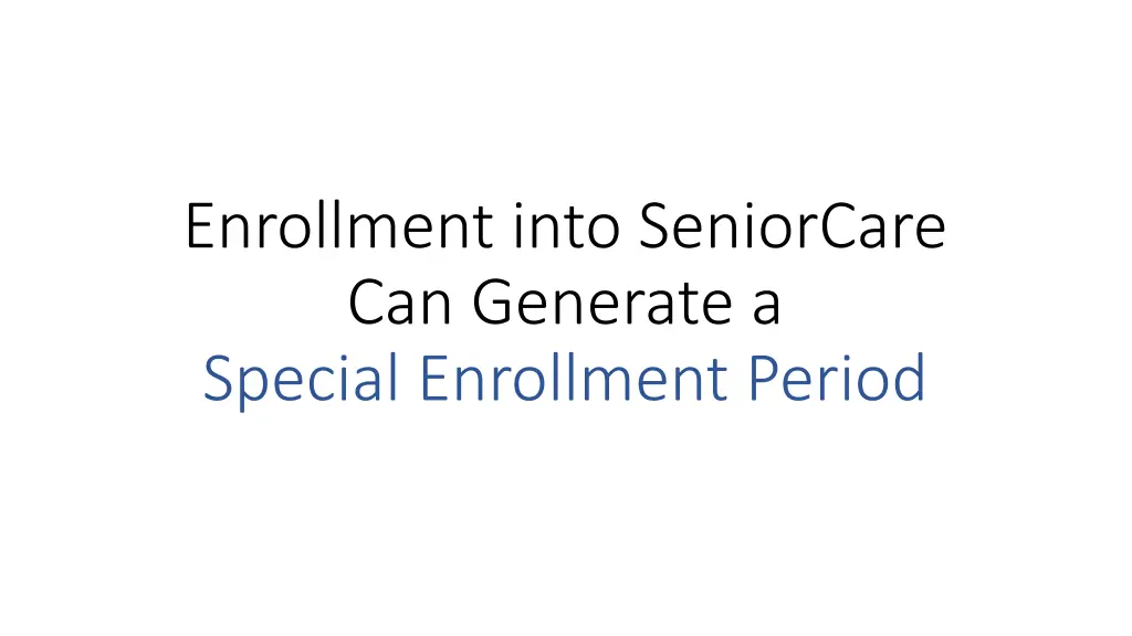 enrollment into seniorcare can generate a special