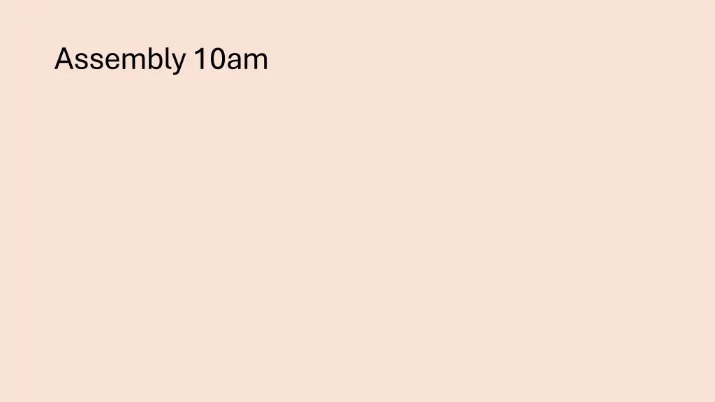 assembly 10am