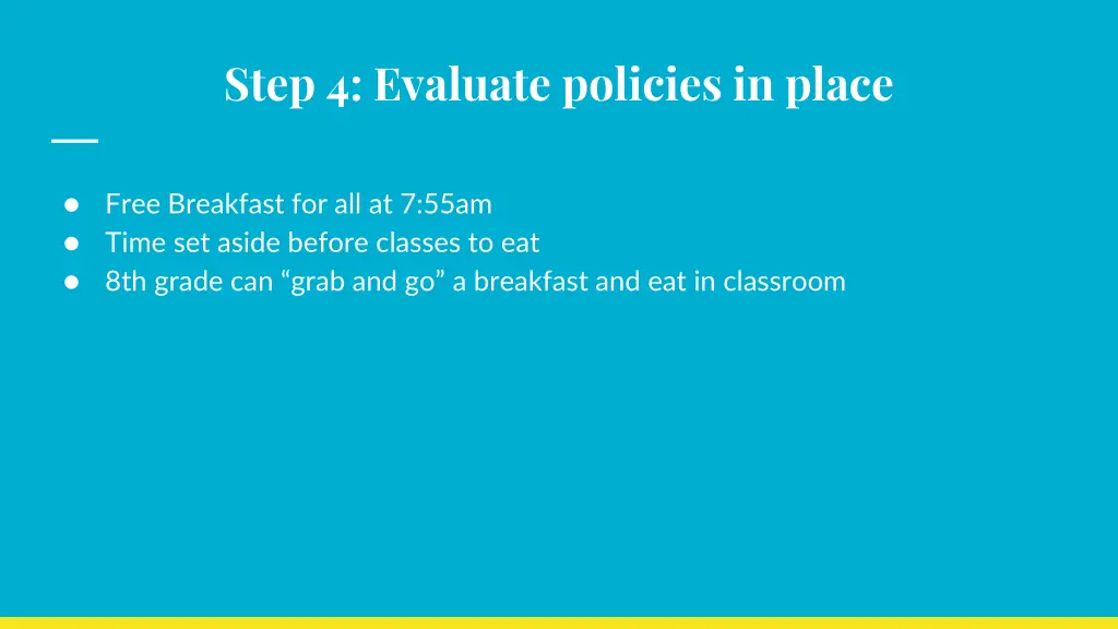 step 4 evaluate policies in place