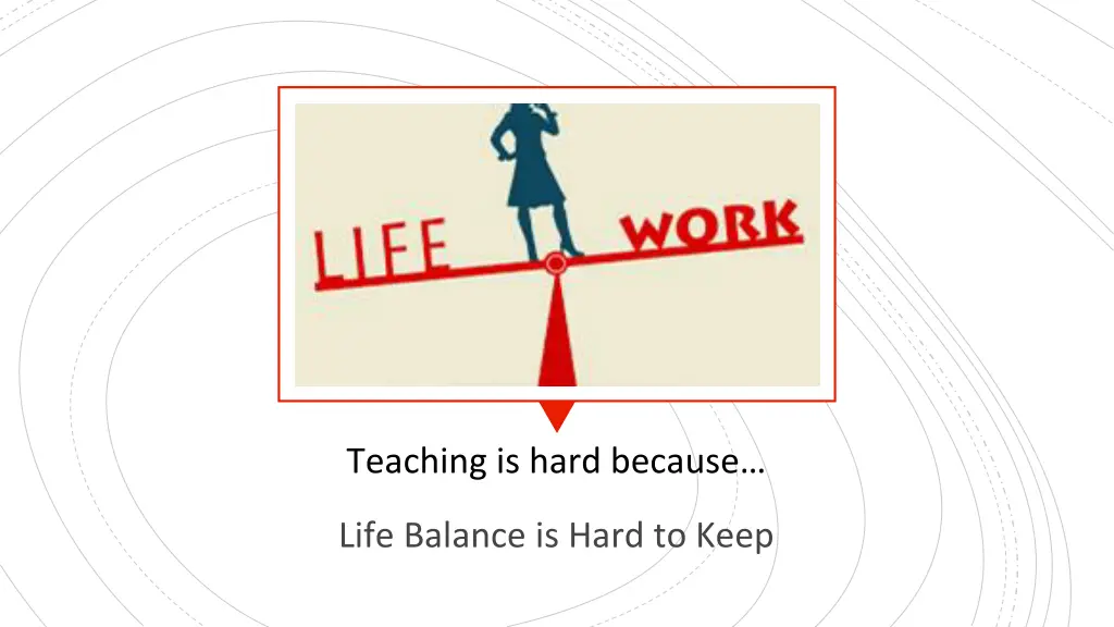 teaching is hard because 8