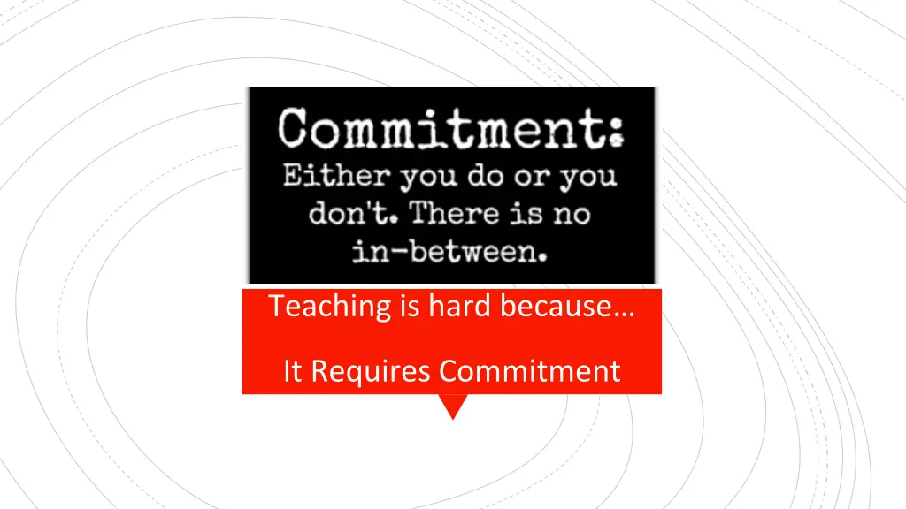 teaching is hard because