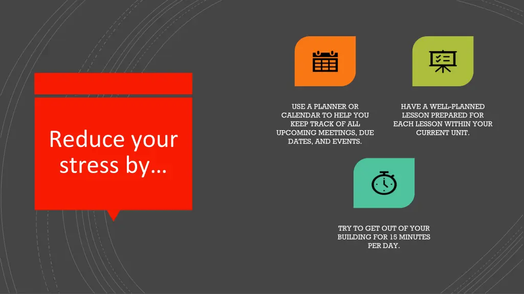 use a planner or calendar to help you keep track
