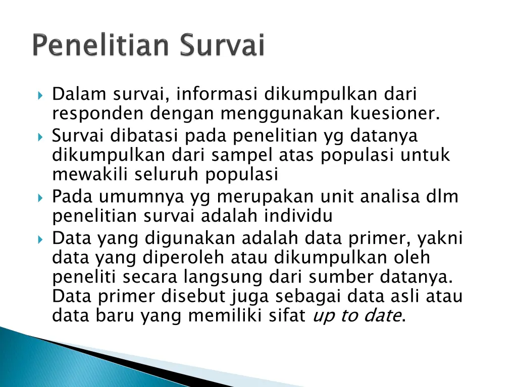 dalam survai informasi dikumpulkan dari responden