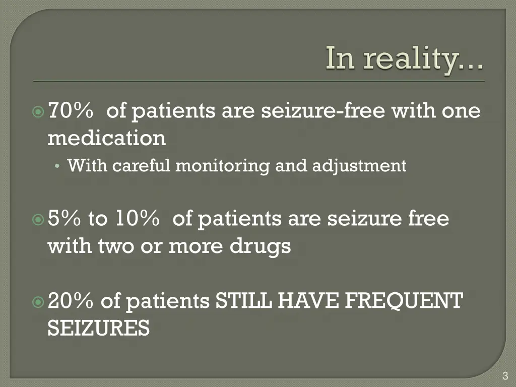 70 of patients are seizure free with