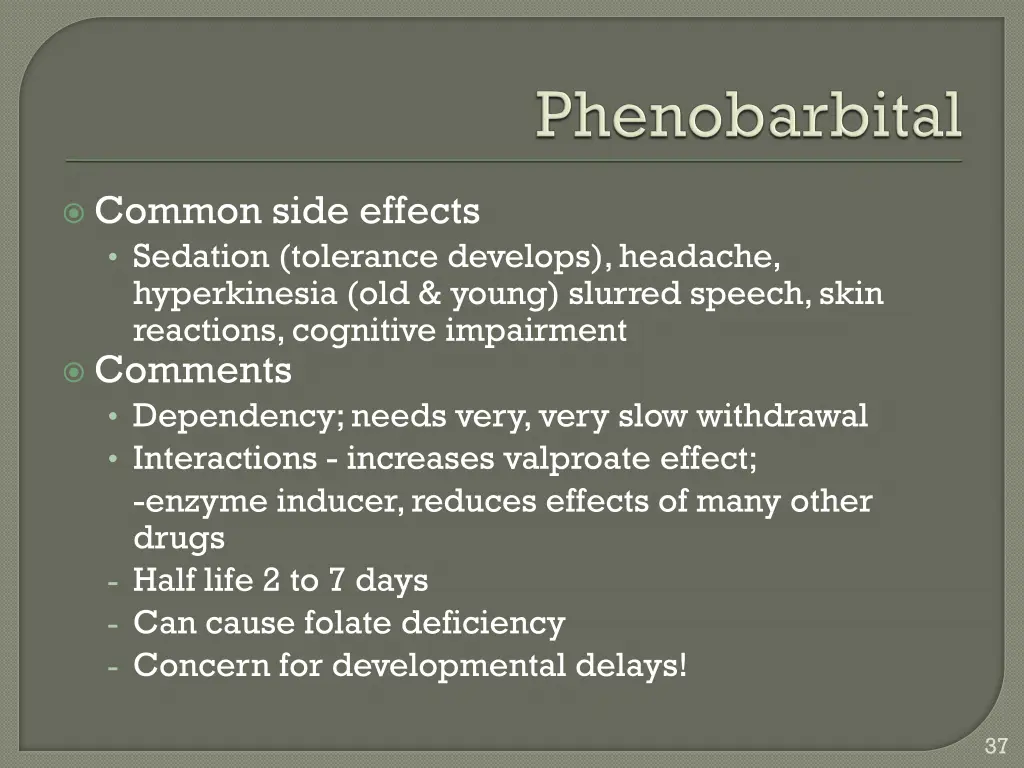 common side effects sedation tolerance develops