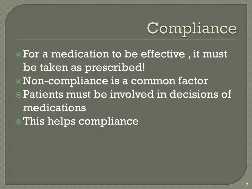 for a medication to be effective it must be taken