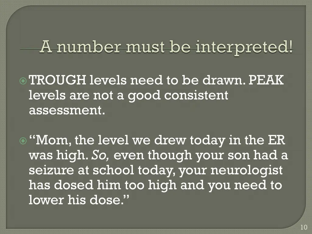 trough levels need to be drawn peak levels