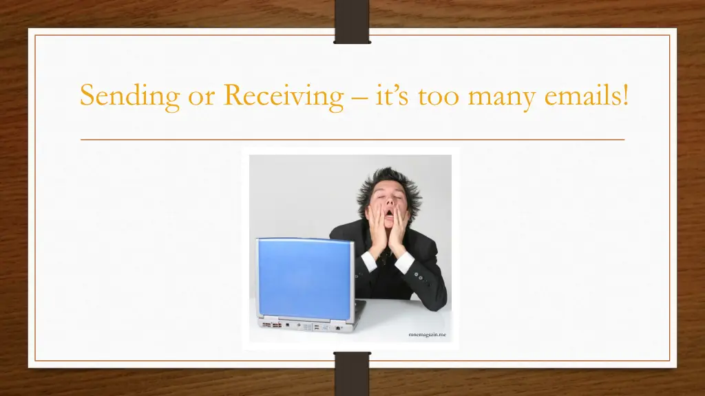 sending or receiving it s too many emails
