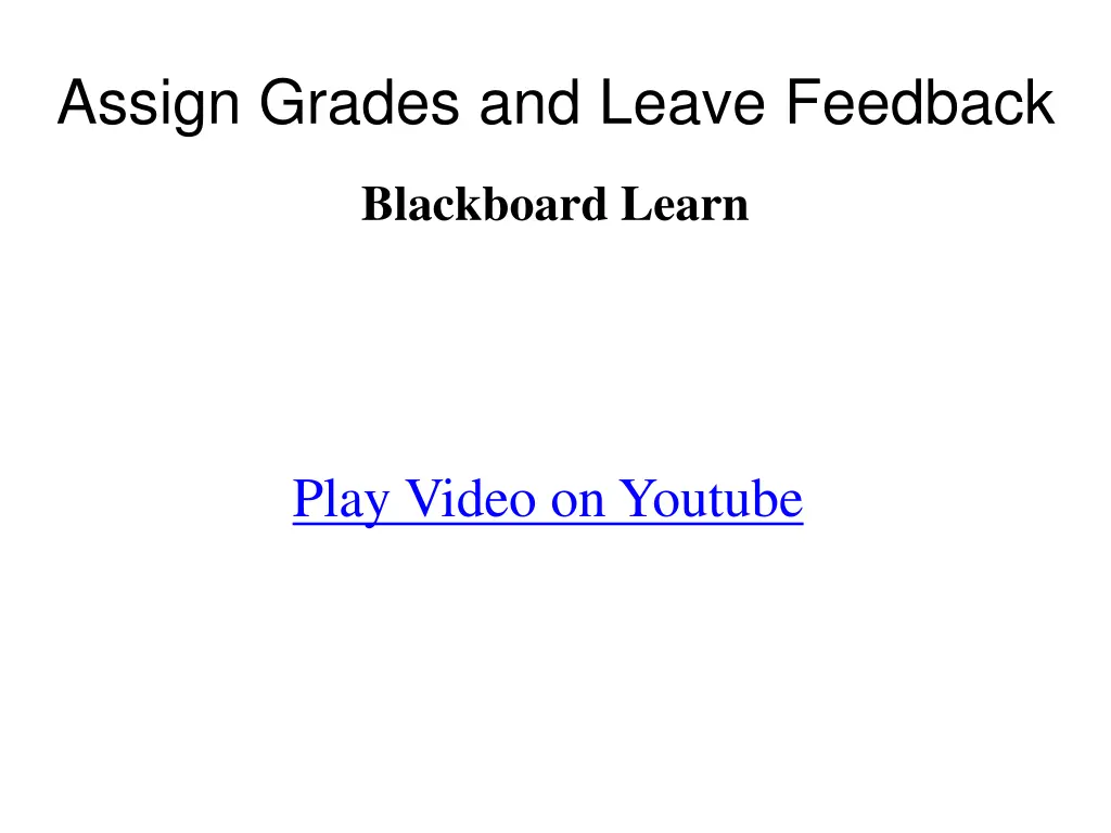 assign grades and leave feedback