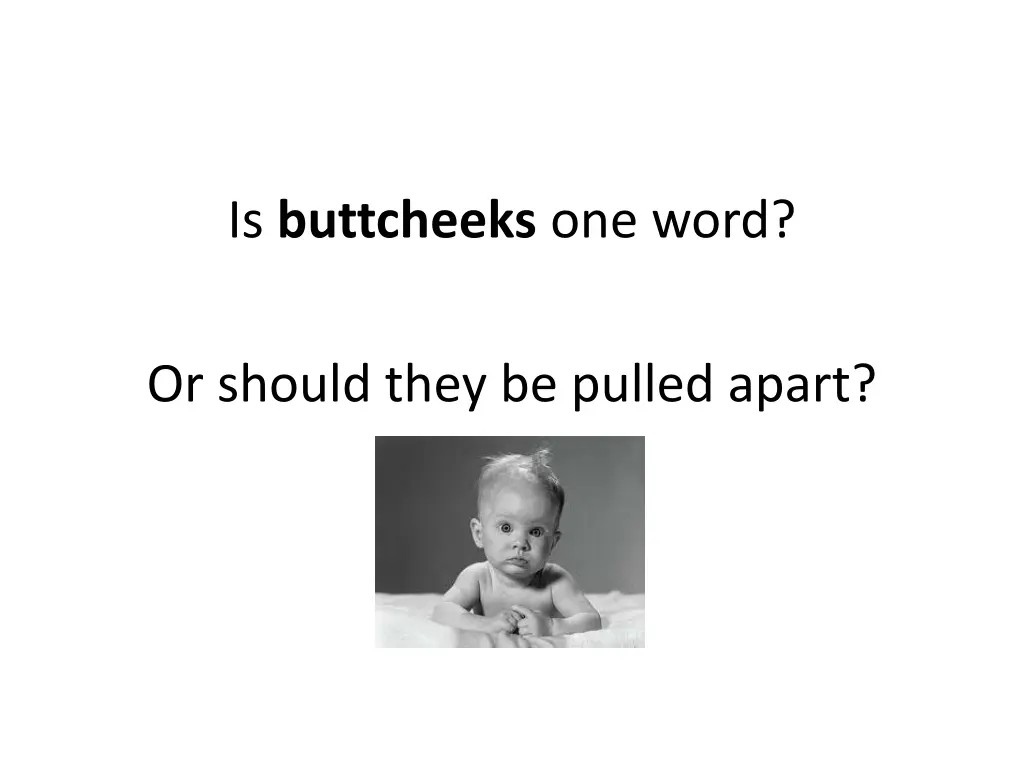 is buttcheeks one word