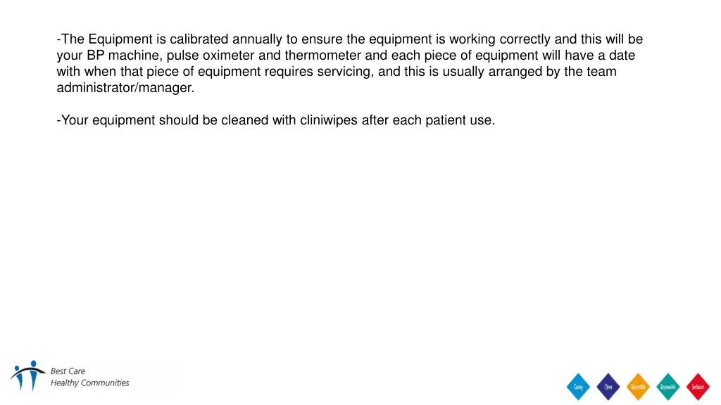 the equipment is calibrated annually to ensure