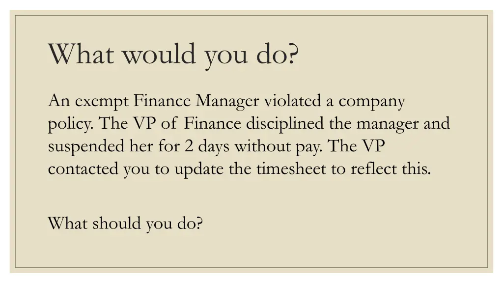 what would you do 6