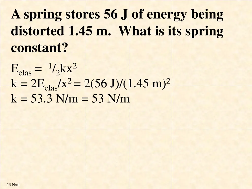 a spring stores 56 j of energy being distorted