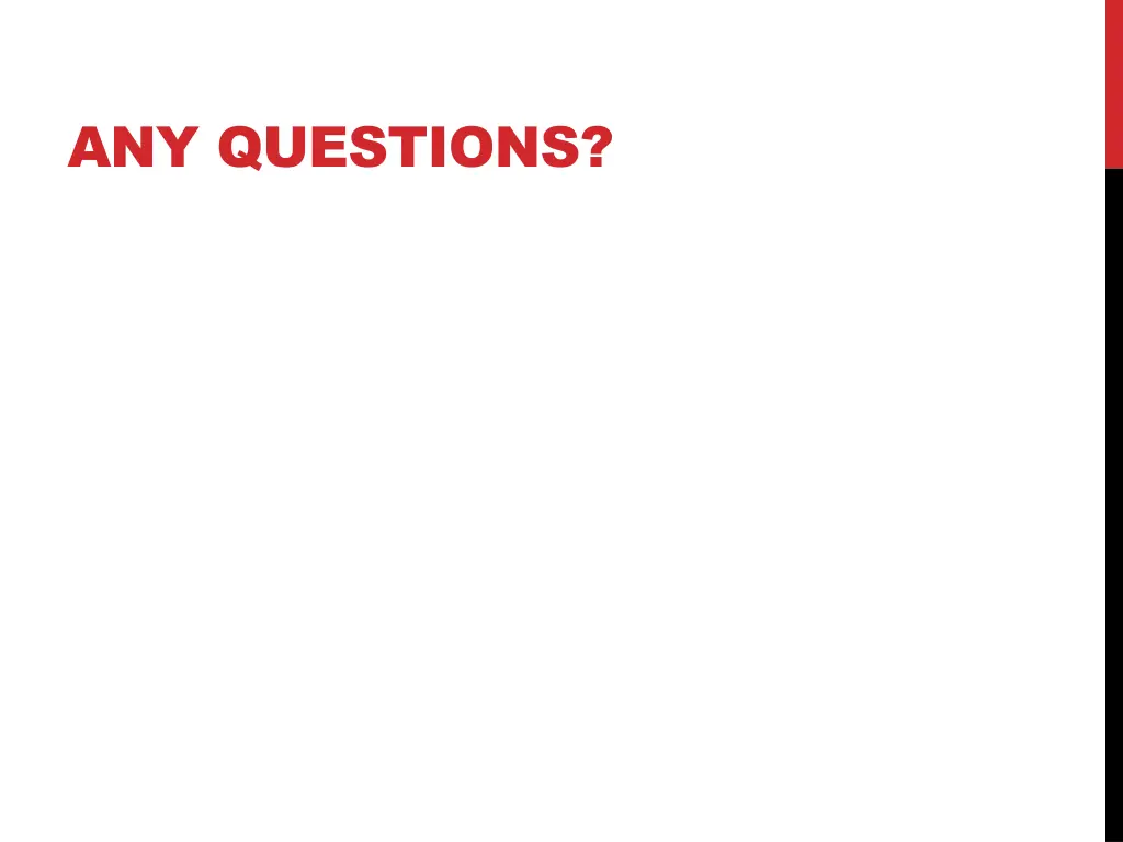 any questions