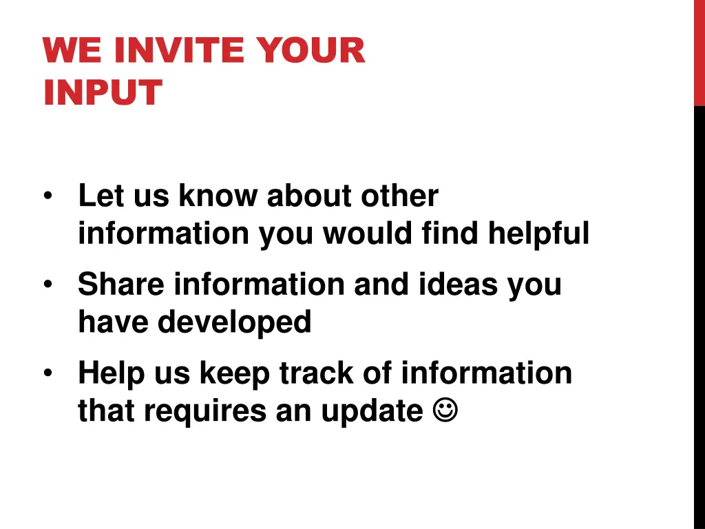 we invite your input