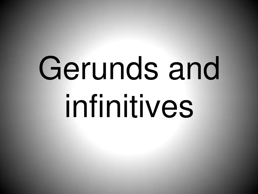 gerunds and infinitives