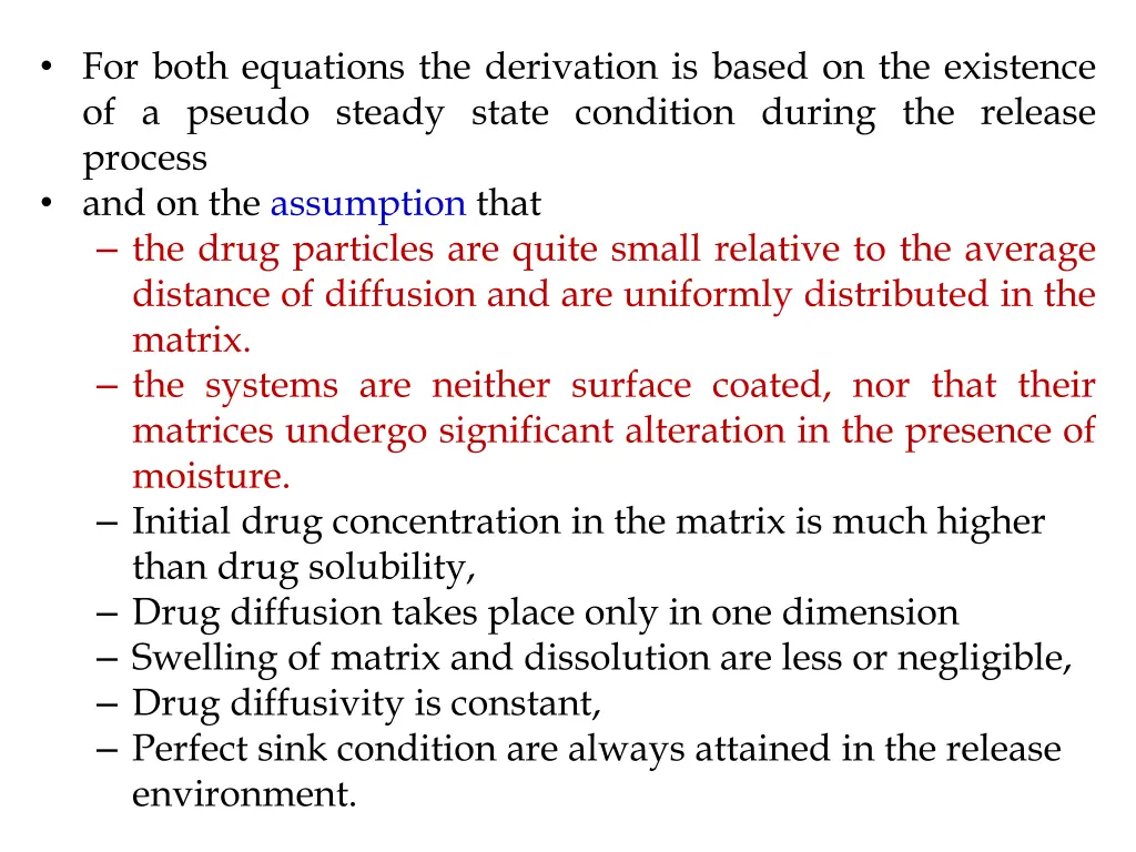 for both equations the derivation is based
