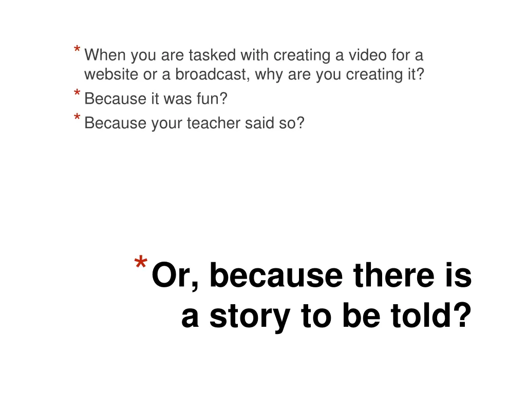 when you are tasked with creating a video
