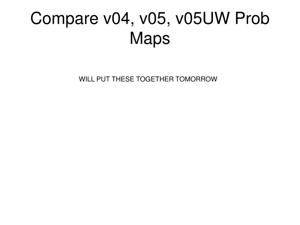 compare v04 v05 v05uw prob maps