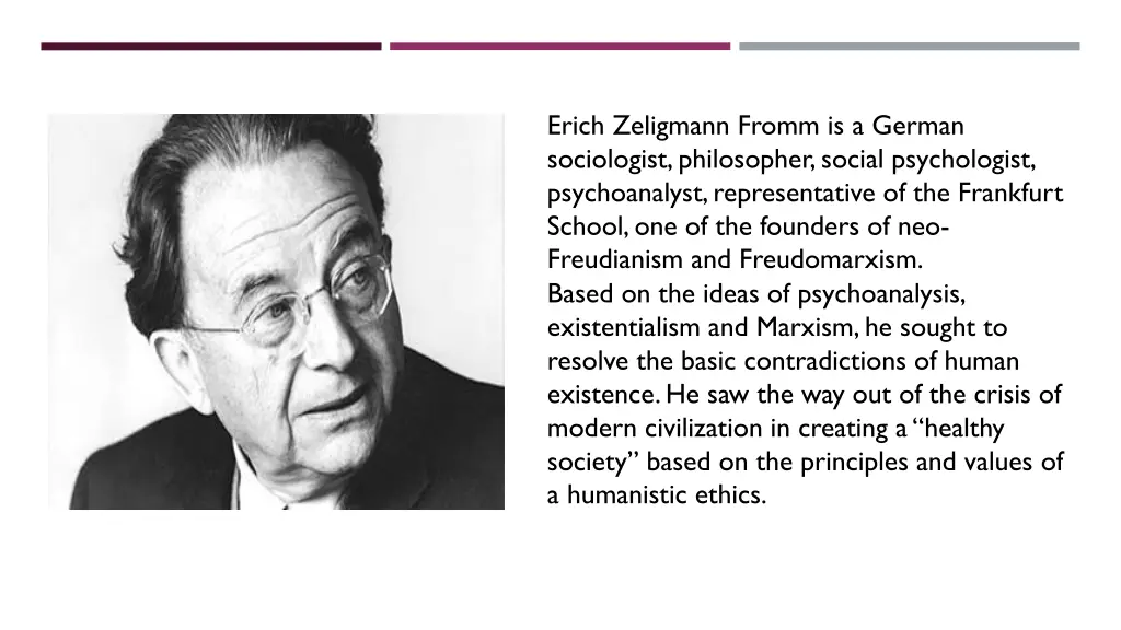 erich zeligmann fromm is a german sociologist