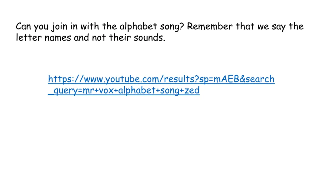 can you join in with the alphabet song remember
