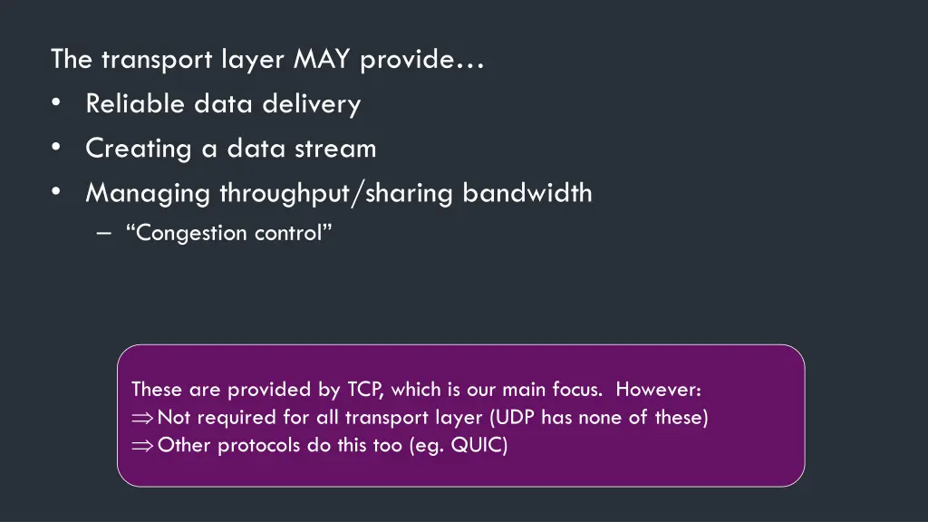 the transport layer may provide reliable data 1