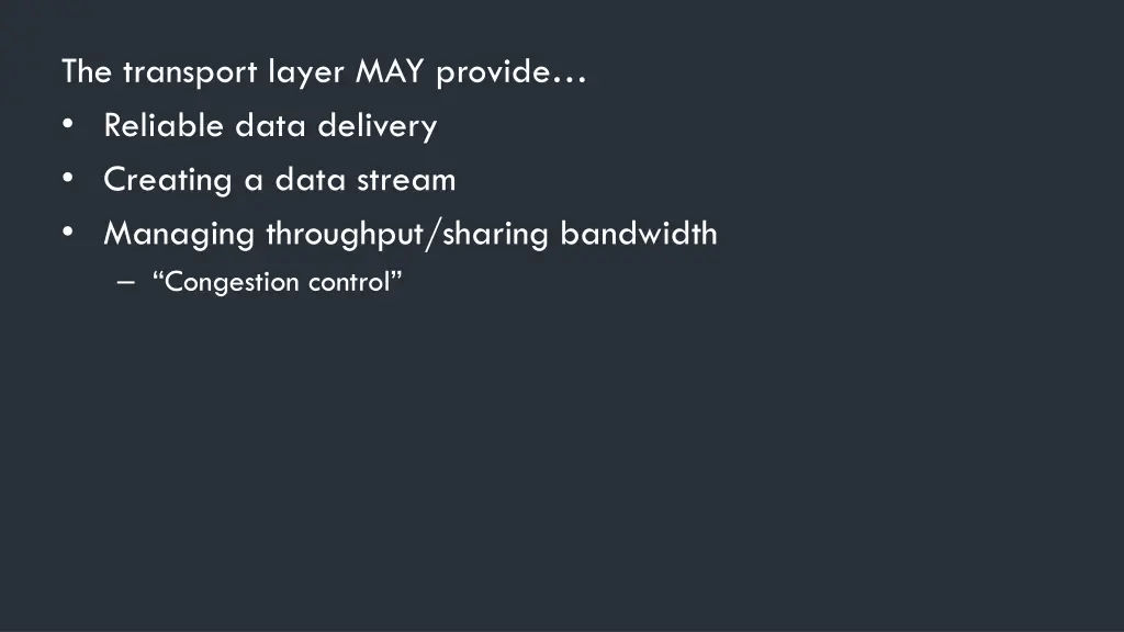 the transport layer may provide reliable data