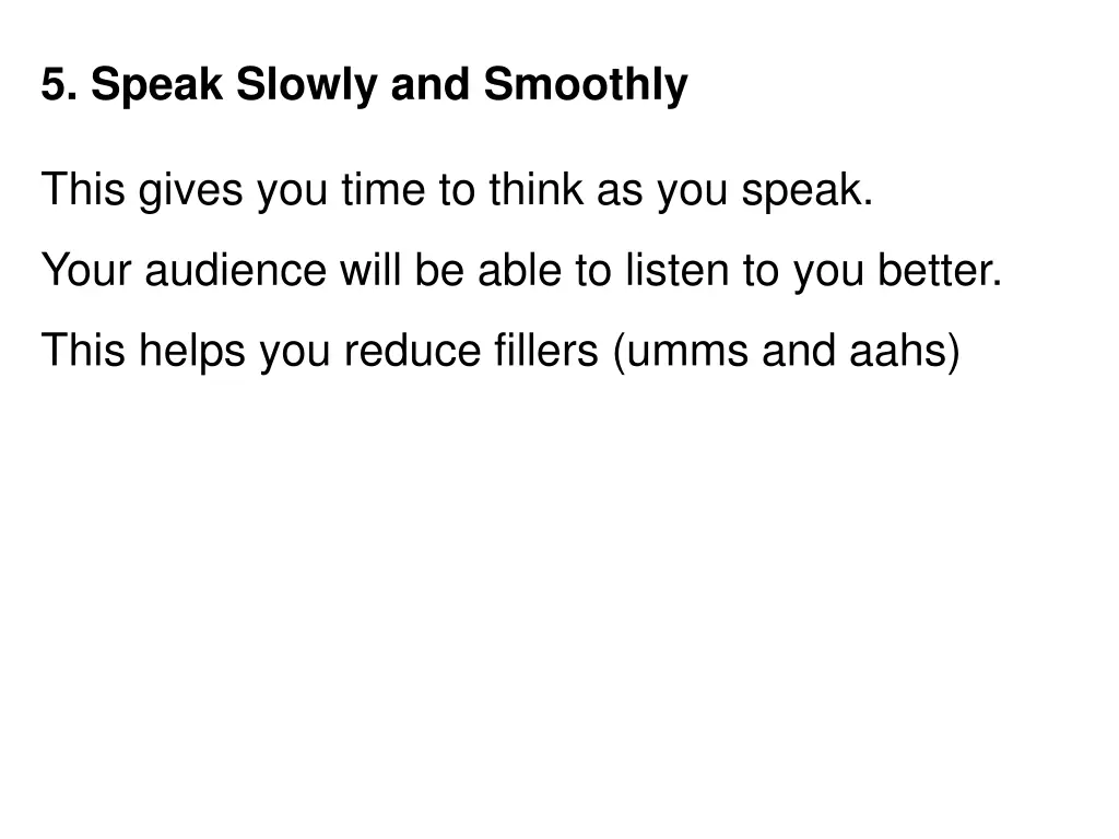 5 speak slowly and smoothly