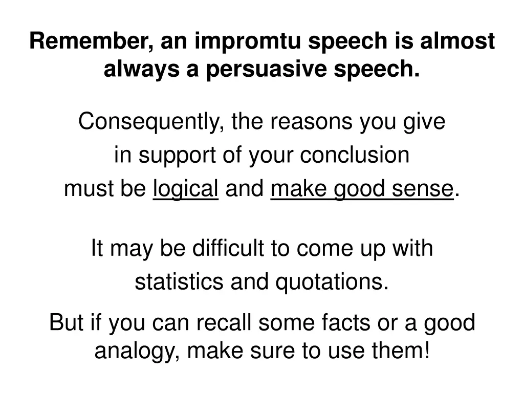 remember an impromtu speech is almost always