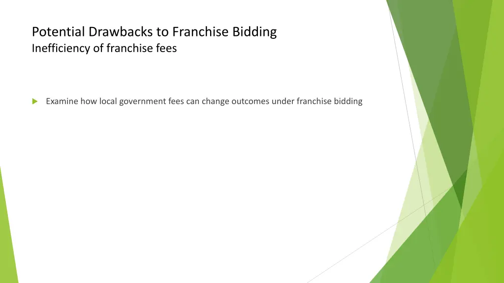 potential drawbacks to franchise bidding