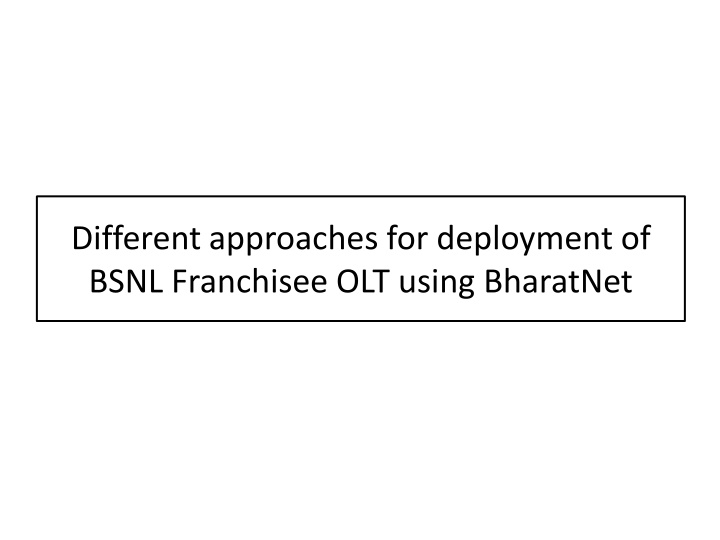 different approaches for deployment of bsnl