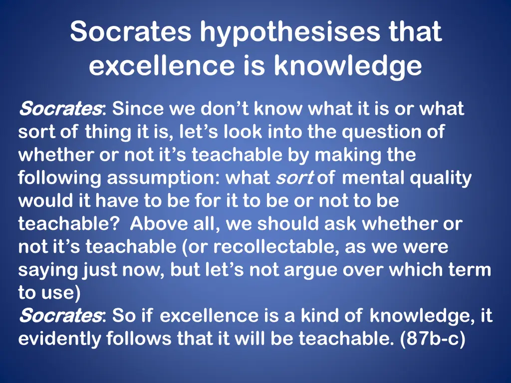 socrates hypothesises that excellence is knowledge
